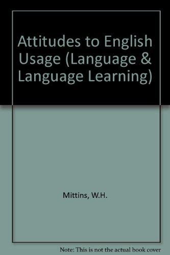 Book Attitudes to English usage;: An enquiry by the University of Newcastle-upon-Tyne Institute of Education English Research Group; (Language and language learning, 30) free