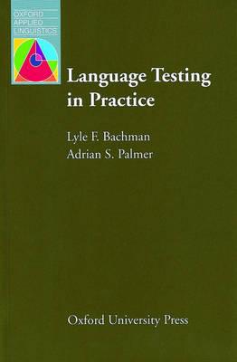 Book Language Testing in Practice: Designing and Developing Useful Language Tests (Oxford Applied Linguistics) free