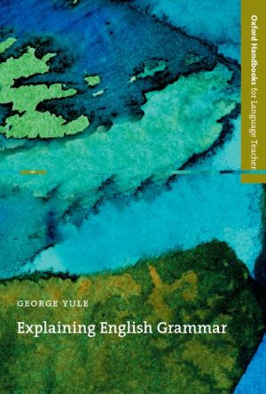 Book Explaining English Grammar (Oxford Handbooks for Language Teachers Series) free
