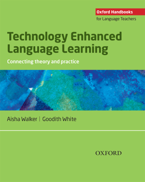 Book Technology Enhanced Language Learning: connecting theory and practice - Oxford Handbooks for Language Teachers free