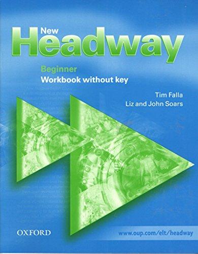 Book New Headway Beginner: Workbook Without Answer Key (New Headway First Edition) (Spanish Edition) free