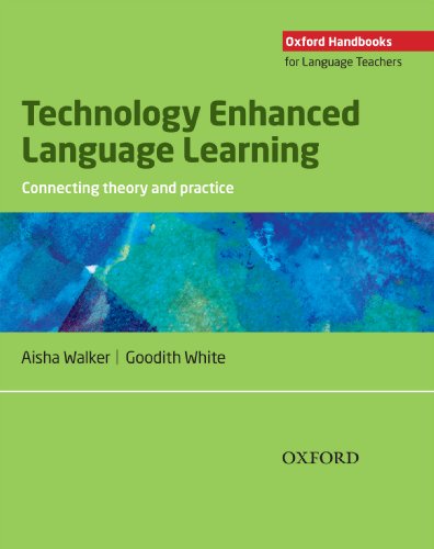 Book Technology Enhanced Language Learning: connecting theory and practice - Oxford Handbooks for Language Teachers free