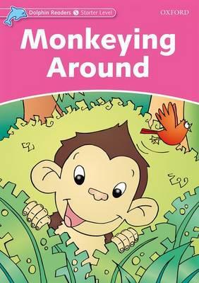 Book Dolphin Readers: Starter Level: 175-Word Vocabulary Monkeying Around free
