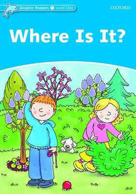 Book Dolphin Readers: Level 1: 275-Word Vocabulary Where Is It? free