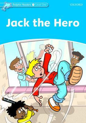 Book Dolphin Readers: Level 1: 275-word Vocabulary Jack The Hero free