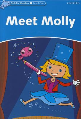 Book Dolphin Readers: Level 1: 275-Word Vocabulary Meet Molly free