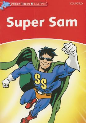 Book Dolphin Readers: Level 2: 425-Word Vocabulary Super Sam free
