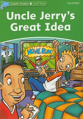 Book Dolphin Readers: Level 3: 525-Word Vocabulary Uncle Jerry's Great Idea free