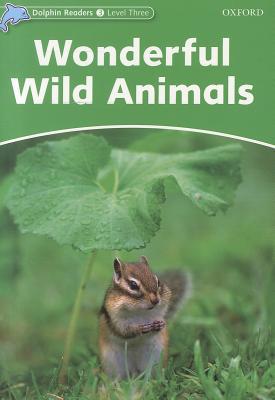 Book Dolphin Readers: Level 3: 525-Word Vocabulary Wonderful Wild Animals free