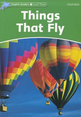 Book Dolphin Readers: Level 3: 525-Word Vocabulary Things That Fly free