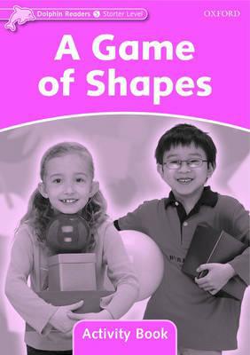 Book Dolphin Readers: Starter Level: 175-Word Vocabulary A Game of Shapes Activity Book free