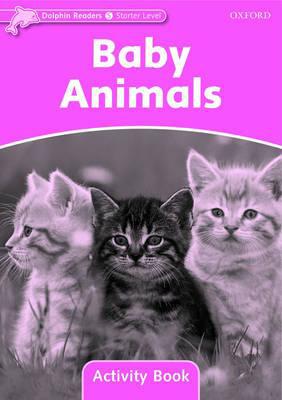 Book Dolphin Readers: Starter Level: 175-Word Vocabulary Baby Animals Activity Book free