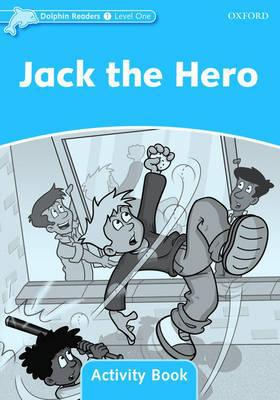 Book Dolphin Readers: Level 1: 275-Word Vocabulary Jack The Hero Activity Book free