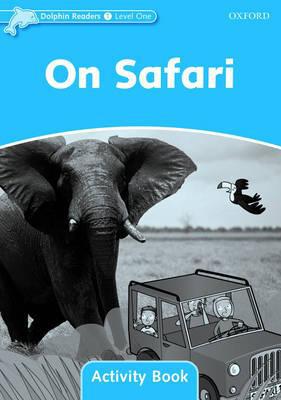 Book Dolphin Readers: Level 1: 275-Word Vocabulary On Safari Activity Book free