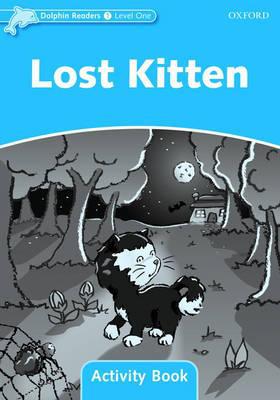 Book Dolphin Readers: Level 1: 275-Word Vocabulary Lost Kitten Activity Book free