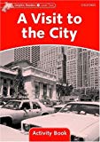 Book Dolphin Readers: Level 2: 425-Word Vocabulary A Visit to the City Activity Book free