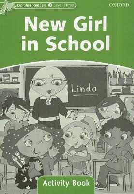 Book Dolphin Readers: Level 3: 525-Word Vocabulary New Girl in School Activity Book free
