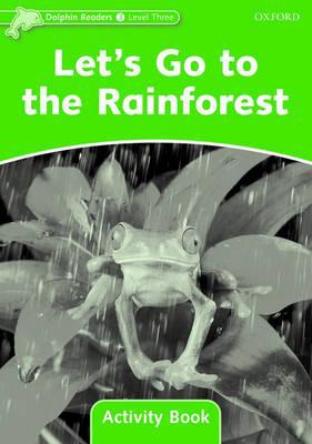 Book Dolphin Readers: Level 3: 525-Word Vocabulary Let's Go to the Rainforest Activity Book (Dolphin Readers, Level Three) free