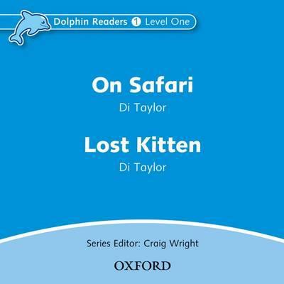 Book Dolphin Readers: Level 1: 275-Word Vocabulary On Safari & Lost Kitten Audio CD free