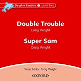 Book Dolphin Readers: Level 2: 425-word Vocabulary Double Trouble & Super Sam Audio Cd free