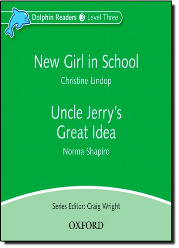 Book Dolphin Readers: Level 3: 525-word Vocabulary New Girl In School & Uncle Jerry's Great Idea Audio Cd free
