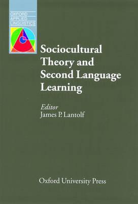 Book Sociocultural Theory and Second Language Learning (Oxford Applied Linguistics) free