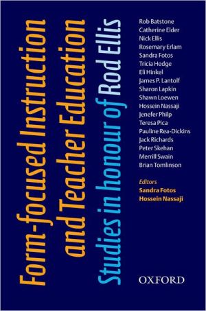 Book Form-focused Instruction and Teacher Education: Studies in Honor of Rod Ellis (Oxford Applied Linguistics) free