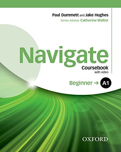 Book Navigate: A1 Beginner: Coursebook, e-Book and Oxford Online Skills Program: Your direct route to English success free