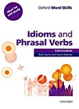 Book Oxford Word Skills Intermediate Idioms and Phrasal Verbs Student's Book with Key (Spanish Edition) free