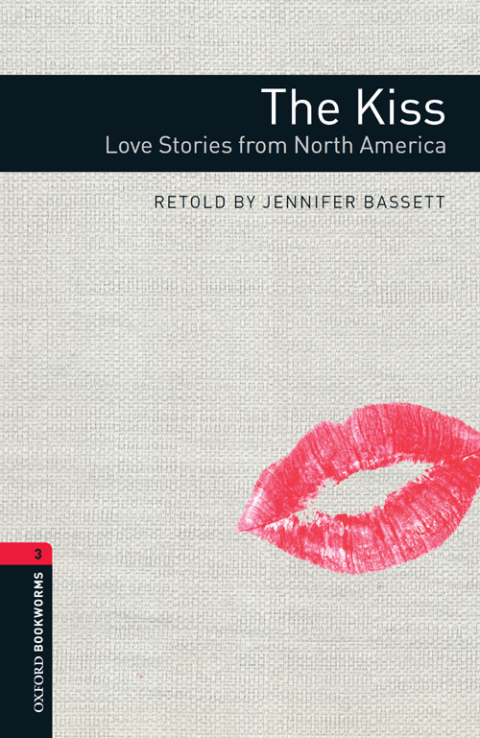 Book The Kiss: Love Stories from North America Level 3 Oxford Bookworms Library free