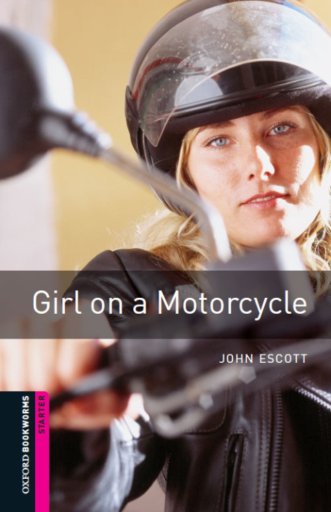 Book Girl on a Motorcycle Starter Level Oxford Bookworms Library: Starter: 250-Word Vocabulary free