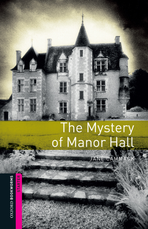 Book The Mystery of Manor Hall Starter Level Oxford Bookworms Library free