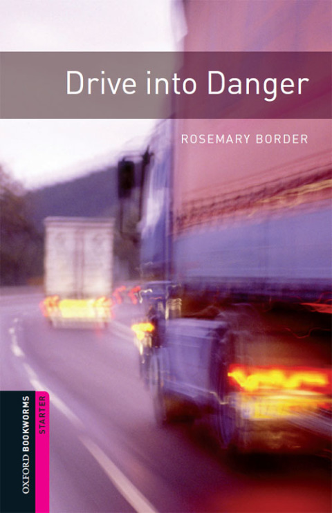 Book Drive into Danger Starter Level Oxford Bookworms Library free