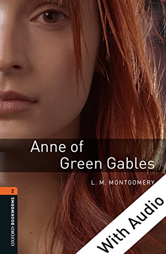 Book Anne of Green Gables - With Audio Level 2 Oxford Bookworms Library: Level 2: 700-Word Vocabulary free