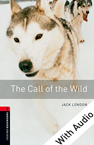 Book The Call of the Wild - With Audio Level 3 Oxford Bookworms Library free