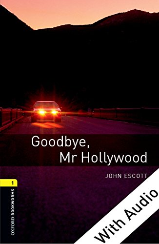 Book Goodbye Mr Hollywood - With Audio Level 1 Oxford Bookworms Library: Level 1: 400-Word Vocabulary free