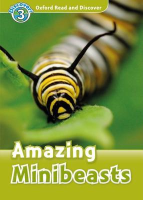 Book Read and Discover: Level 3: 600-Word Vocabulary Amazing Minibeasts (Oxford Read and Discover, Level 3) free