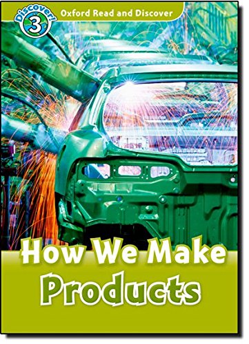 Book Oxford Read and Discover: Level 3: How We Make Products free