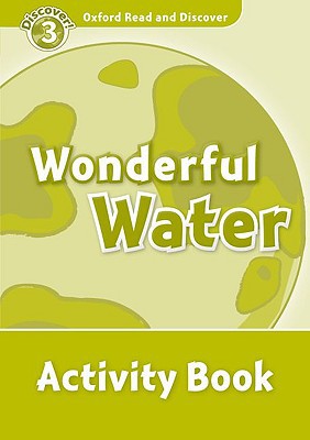 Book Oxford Read and Discover: Level 3: 600-Word Vocabulary Wonderful Water Activity Book free