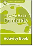 Book Oxford Read and Discover 3. How We Make Products Activity Book (Spanish Edition) free