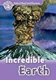 Book Oxford Read and Discover: Level 4: 750-Word Vocabulary Incredible Earth (Oxford Read and Discover: Discover! 4) free