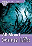 Book Read and Discover: Level 4: 750-Word Vocabulary All About Ocean Life (Oxford Read and Discover, Level 4) free