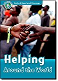 Book Oxford Read and Discover: Level 6: Helping Around the World free