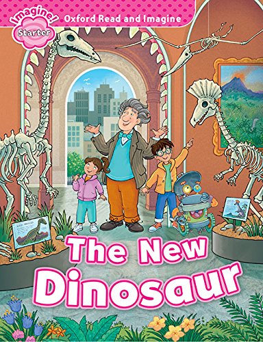 Book Oxford Read And Imagine: Starter: The New Dinosaur free