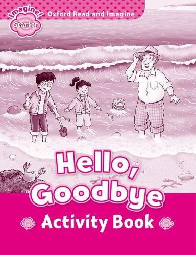 Book Oxford Read And Imagine: Starter: Hello, Goodbye Activity Book free