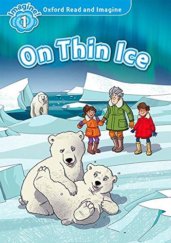 Book Oxford Read and Imagine 1. On Thin Ice (Spanish Edition) free