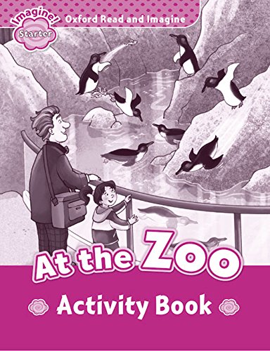 Book Oxford Read and Imagine Starter. At the Zoo Activity Book free