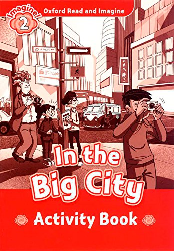 Book Oxford Read And Imagine: Level 2: In The Big City Activity Book free