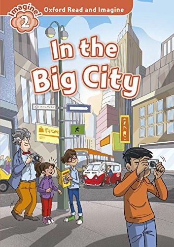 Book Oxford Read and ImagIne 2. In the Big City + Audio CD Pack (Spanish Edition) free