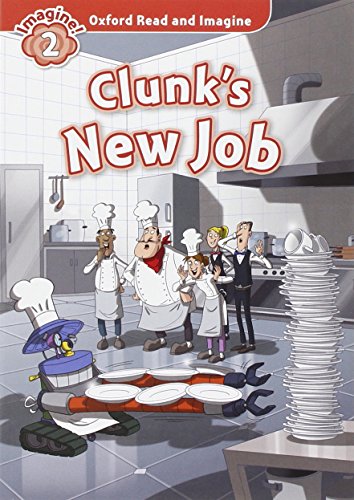 Book Oxford Read and Imagine: Level 2: Clunk's New Job free
